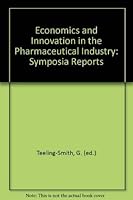 Economics and Innovation in the Pharmaceutical Industry: Symposia Reports 0901387126 Book Cover