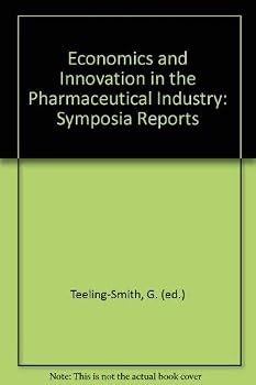 Hardcover Economics and Innovation in the Pharmaceutical Industry: Symposia Reports Book
