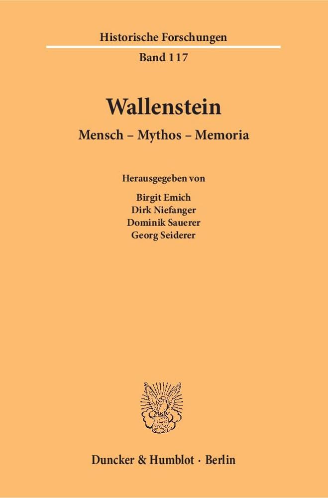 Wallenstein.: Mensch – Mythos – Memoria. (Historische Forschungen, Band 117)
