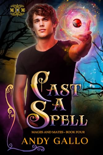 Cast A Spell: An MM Paranormal Romance (Mages and Mates Book 4)