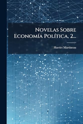 Novelas Sobre Economía Política, 2... (Spanish Edition)