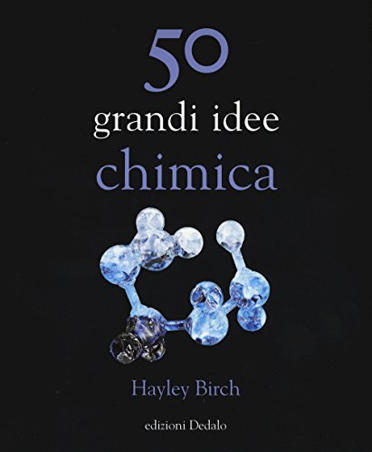 50 Grandi Idee. Chimica