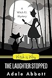 Witch Is Why The Laughter Stopped (A Witch P.I. Mystery) (Volume 14)