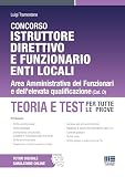 Concorso Istruttore direttivo e funzionario Enti locali. Area Amministrativa dei Funzionari e dell'elevata qualificazione. Teoria e test per tutte le prove. Con espansione online