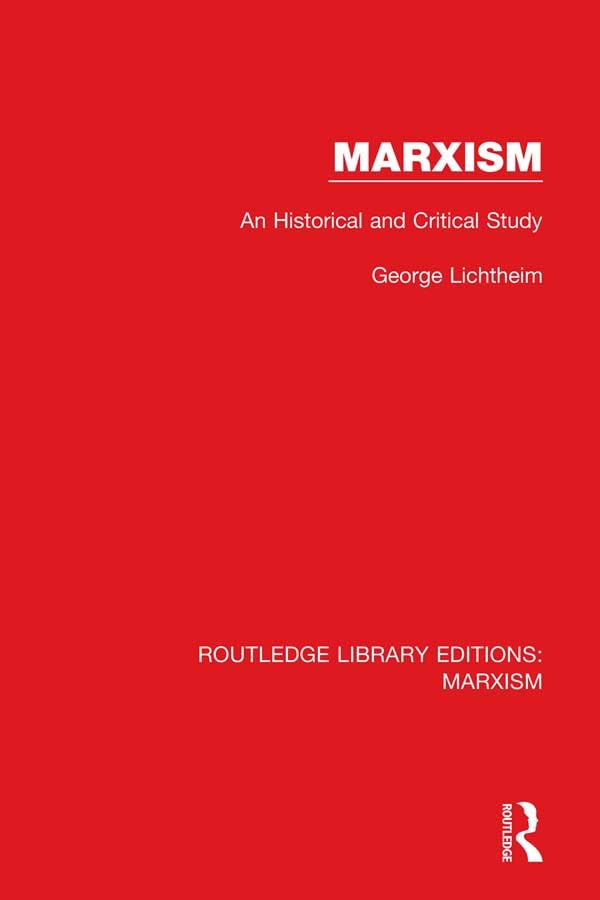 Marxism (RLE Marxism): An Historical and Critical Study (Routledge Library Editions: Marxism)      1st Edition, Kindle Edition