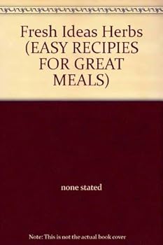 Paperback Fresh Ideas Herbs (EASY RECIPIES FOR GREAT MEALS) Book