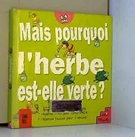 Mais pourquoi l'herbe est-elle verte ? 2846070504 Book Cover