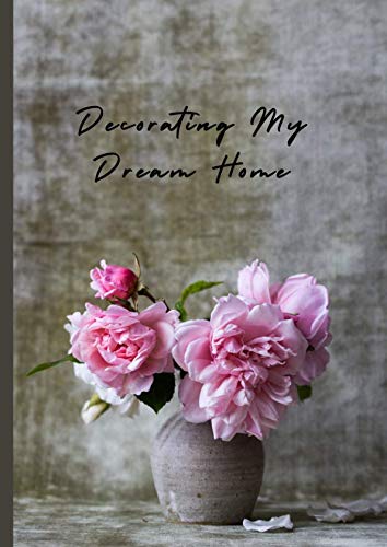 Decorating My Dream Home: Vision Boards and Inspirations Scrapbook | Collect all your design and decorating ideas in one place (Mood Boards Journals) Decorating My Dream Home: Vision Boards and Inspirations Scrapbook | Collect all your design and decorating ideas in one place (Mood Boards Journals)