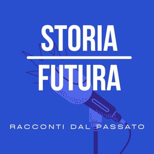 STORIA FUTURA - Racconti dal passato Titelbild