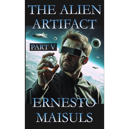 The Alien Artifact: Part V Audiolibro Por Ernesto Maisuls arte de portada