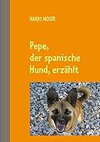 Pepe, der spanische Hund, erzählt 3738679103 Book Cover