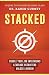 Stacked: Double Your Job Interviews, Leverage Recruiters, Unlock Linkedin