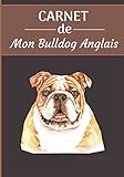CARNET de Mon Bulldog Anglais.: Carnet de santé pour chiens | 119 pages, 17cm x 25cm | Idéal pour les propriétaires d’un Bulldog Anglais |