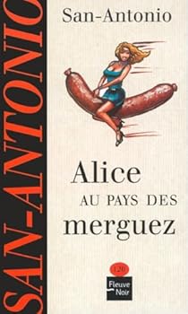 Paperback Alice au pays des merguez (San-Antonio) (French Edition) [French] Book