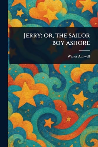 Jerry; or, the Sailor Boy Ashore