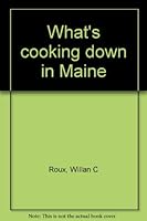 What's cooking down in Maine B0007JAMAM Book Cover