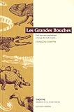  Les grandes bouches : petit meccano prophétique à l\'usage des mal-vivants