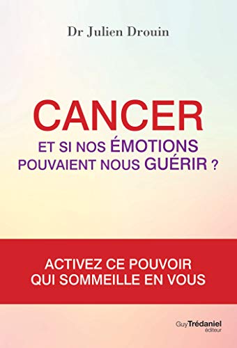 Télécharger Cancer et si nos émotions pouvaient nous guérir Francais PDF