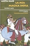 La mia magica India. Favole e miti