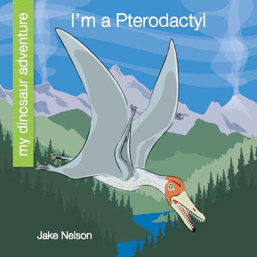 I'm a Pterodactyl (My Early Library: My Dinosaur Adventure)