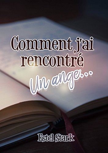 Comment j'ai rencontré un ange... PDF Ebook En Ligne