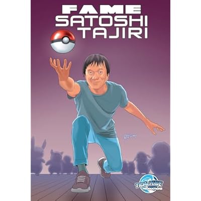 Fame: Satoshi Tajiri: Creator of Pokemon
