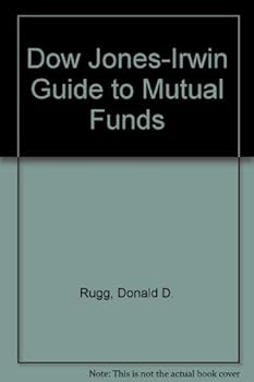 The Dow Jones-Irwin guide to mutual funds: How to diversify your investments for maximum return and safety in any kind of market