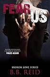 Fear Us (Broken Love) (Volume 3)