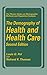 The Demography of Health and Health Care (second edition) (The Springer Series on Demographic Methods and Population Analysis)