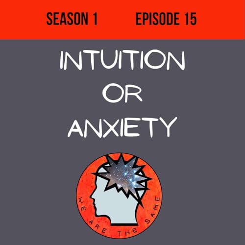 Intuition or Anxiety?