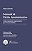 Manuale Di Diritto Amministrativo. L'idea, I Contenuti, Il Ragionamento Per I Concorsi Pubblici - 3