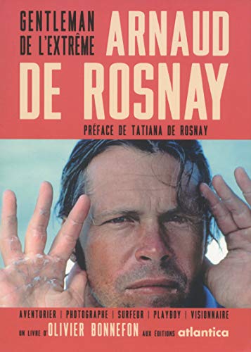 Télécharger Arnaud de Rosnay: Gentleman de l'extrême Livre PDF Gratuit