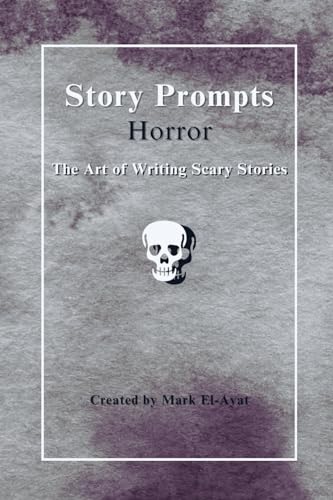 Story Prompts Horror: The Art of Writing Scary Stories