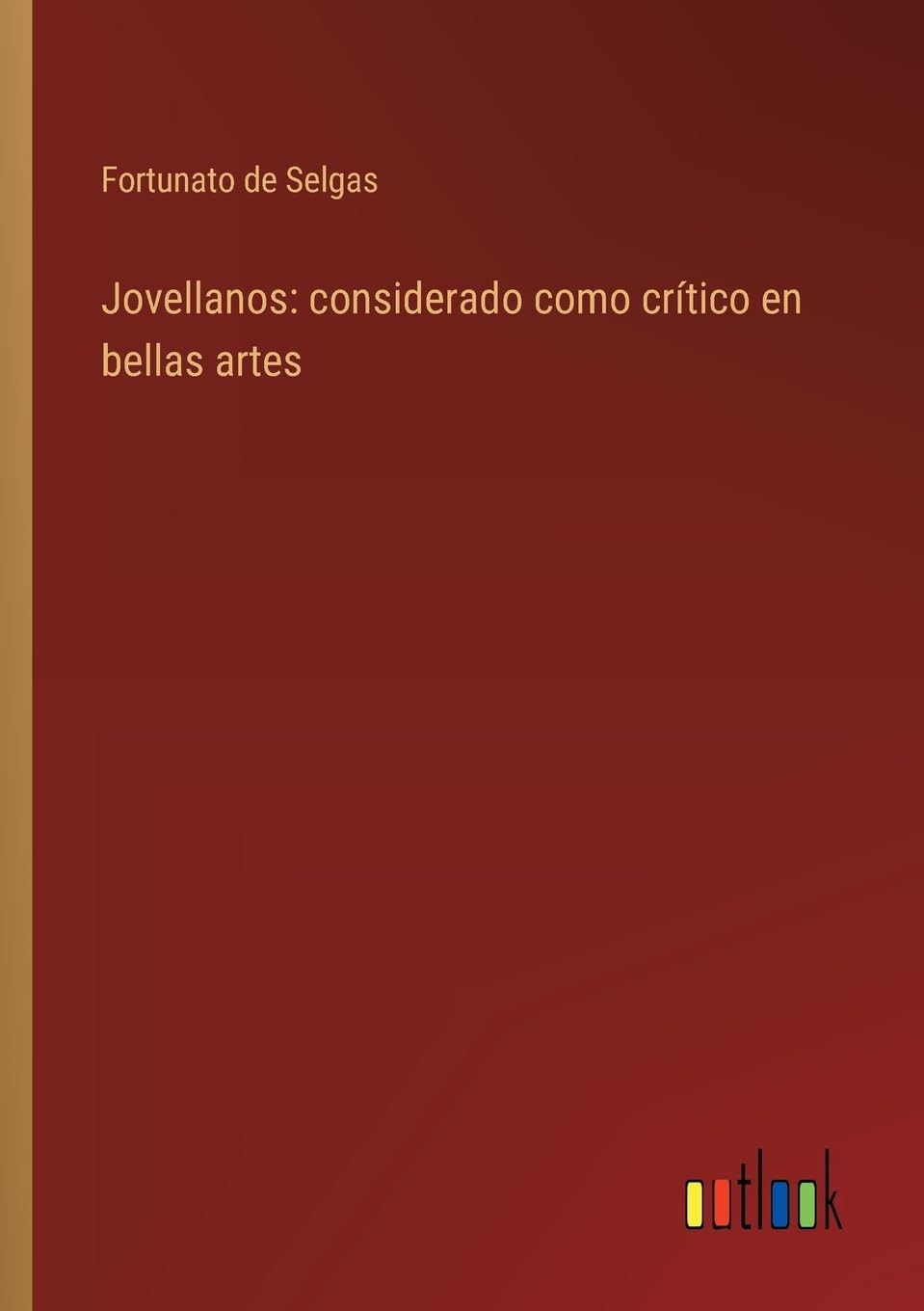 Jovellanos: considerado como crtico en bellas artes