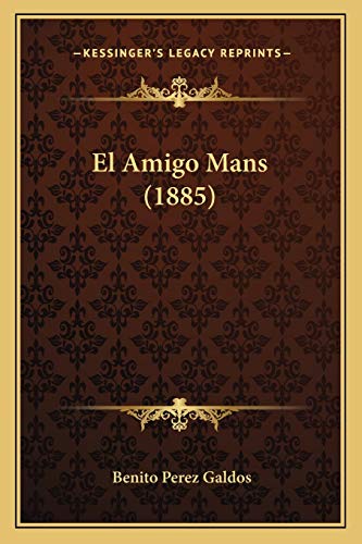 El Amigo Mans (1885) (Spanish Edition)