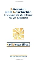 Literatur Und Geschichte: Festschrift Für Wulf Koepke Zum 70.Geburtstag 9042004436 Book Cover