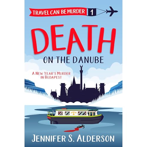 Death on the Danube (Authored by Jennifer S. Alderson)