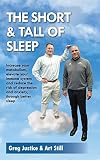 The Short & Tall of Sleep: Increase Your Metabolism, Elevate Your Immune System and Reduce The Risk of Depression and Anxiety, Through Better Sleep