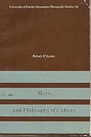 Marx and Philosophy of Culture (University of Florida Monographs Humanities) 0813006899 Book Cover
