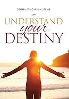 Understand Your Destiny 1909874825 Book Cover