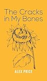 The Cracks in My Bones
