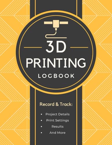 3D Printing Logbook: Record & Track Project Details, Print Settin...