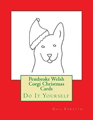 Pembroke Welsh Corgi Christmas Cards: Do It Yourself