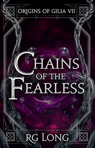 Chains of the Fearless (Origins of Gilia Book 7) 1 Chains of the Fearless (Origins of Gilia Book 7)