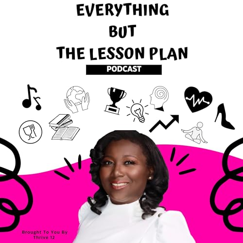 Everything But the Lesson Plan Podcast Por Franchesca Thompson arte de portada