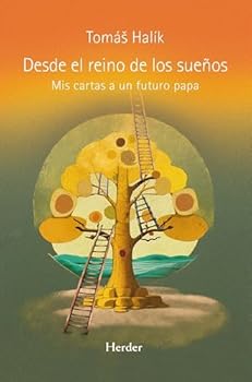 Paperback Desde El Reino de Los Sueños. MIS Cartas a Un Futuro Papa -Z [Spanish] Book