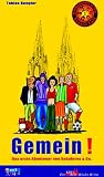 Gemein!: Kokolores & Co., Bd. 1 - Tobias Bungter 