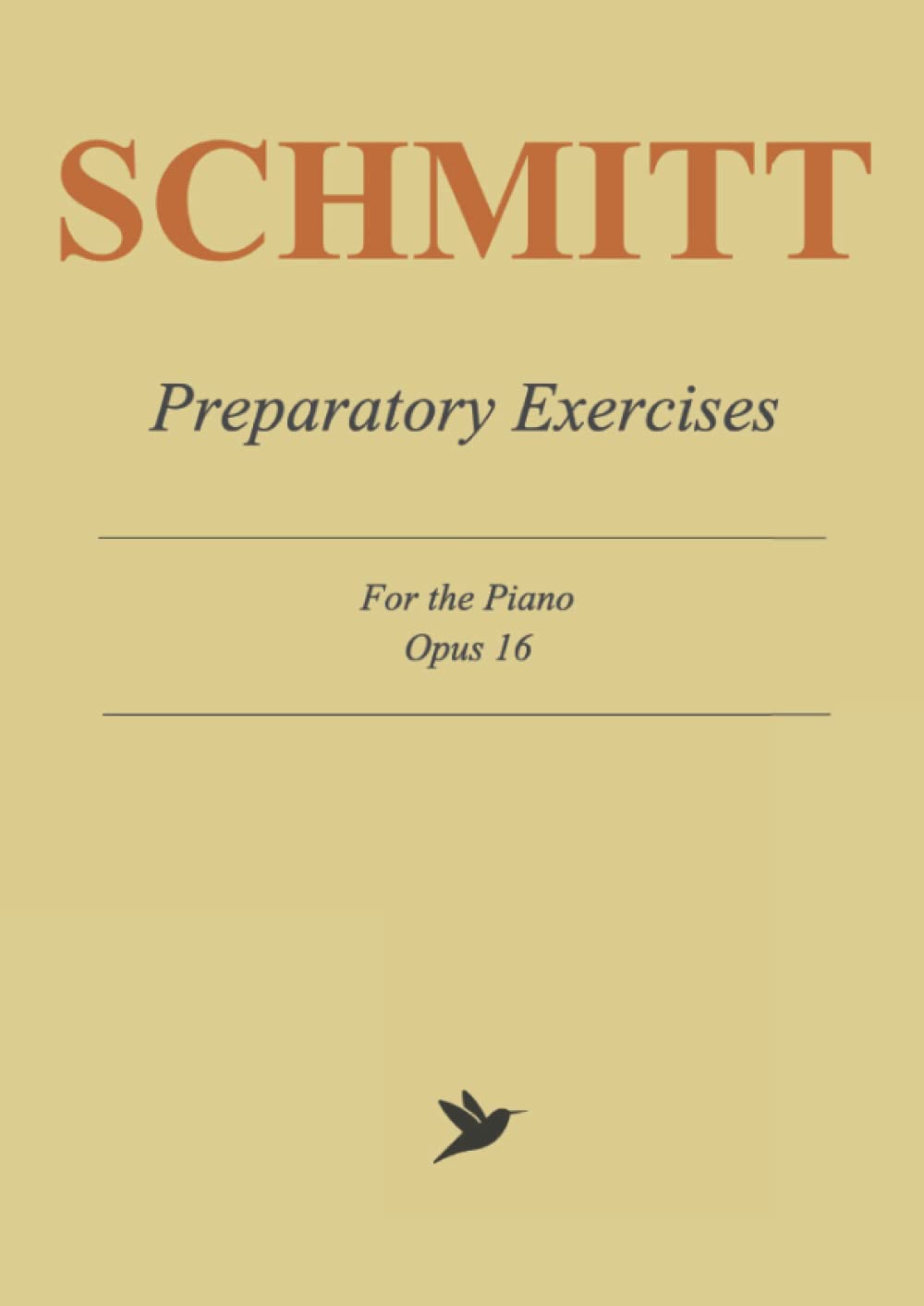 Schmitt Preparatory Exercises for the Piano, Op. 16: Complete Sheet Music including Appendix
