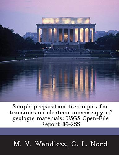 Sample preparation techniques for transmission electron microscopy of geologic materials: USGS Open-File Report 86-255