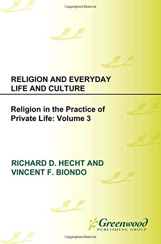 Religion and Everyday Life and Culture: Volume 3: Religion in the Practice of Private Life